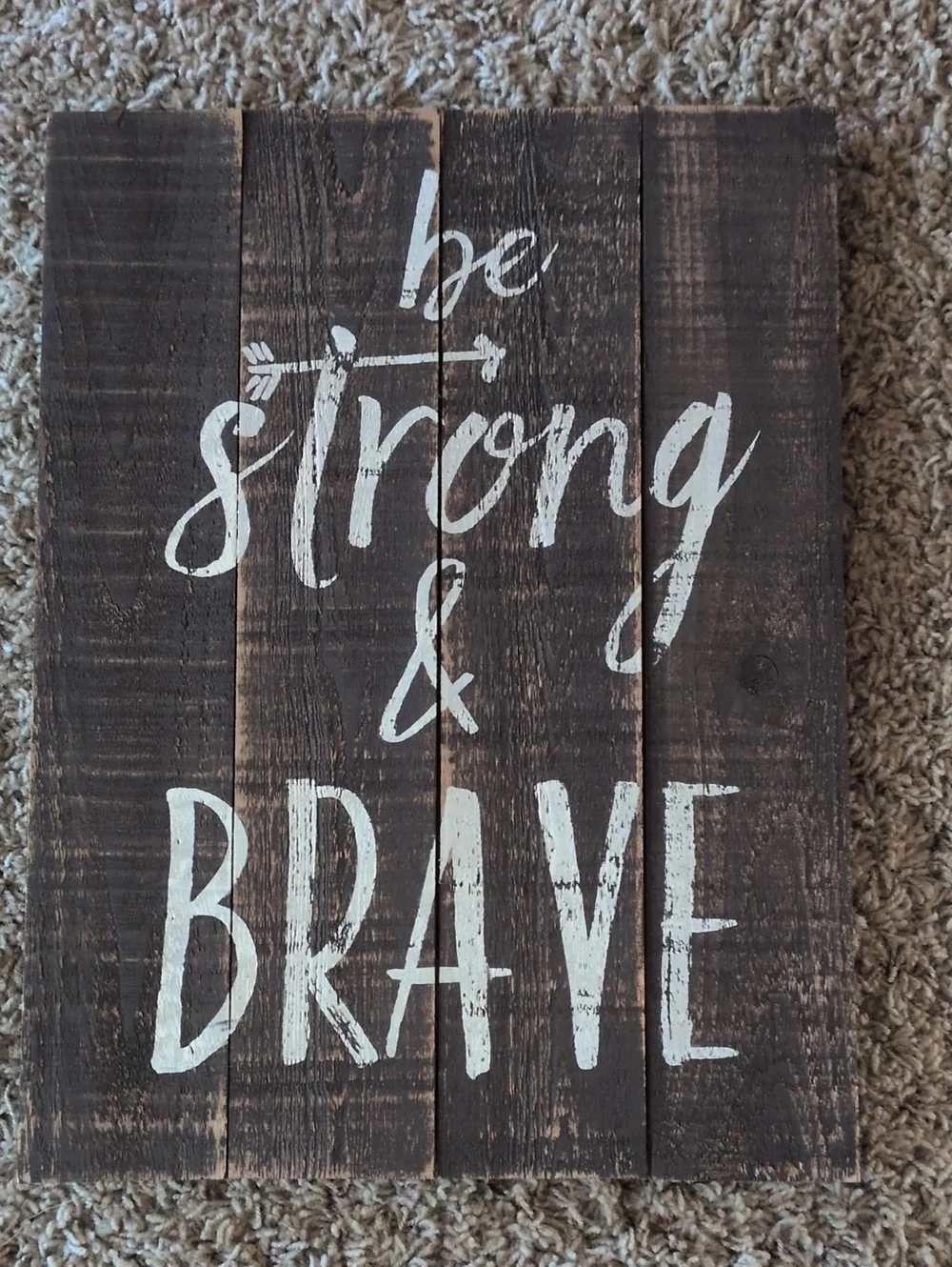 Be Strong & Brave Rustic Wall Sign - White on Dark Wood